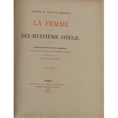 279 - de Gancourt (Ed. & Jules) La Femme au Dix Huitiene Siecle, Lg. thick 4to Paris 1887. New Edn., H... 