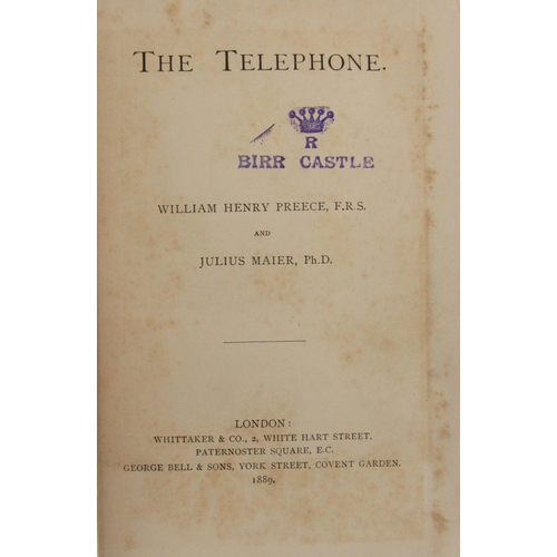 303 - Preece (Wm. H.) & Maeir (J.) The Telephone, 8vo Lond. 1889, First Edn., hf. title (loose), fold.... 