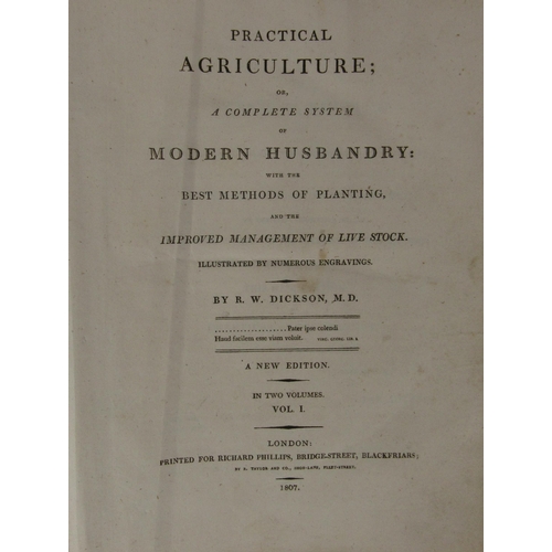 354 - Dickson (R.W.) Practical Agriculture; or a Complete System of Modern Husbandry, 2 vols. thick 4... 