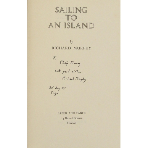 381 - Murphy (Richard) Sailing to an Island, (Faber 1963) First Edn., signed  v.g. in cloth, dust wrapper ... 