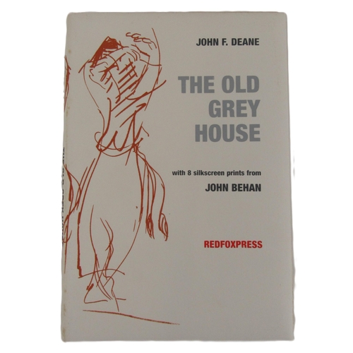 411 - Deane (John F.) The Old Grey House, with 8 silkscreen prints from John Behan (Redfoxpress 2006) Copy... 