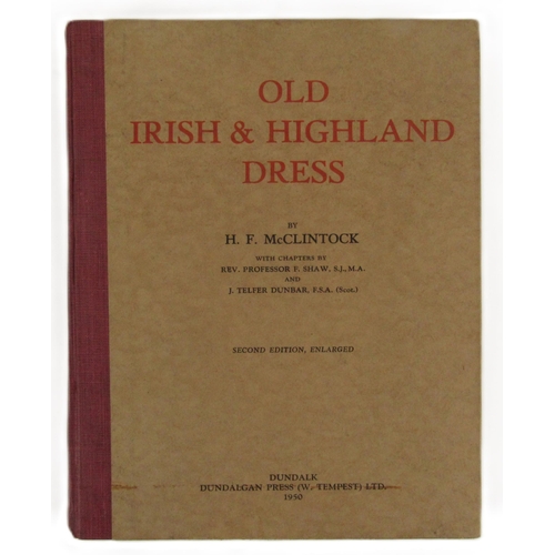 428 - McClintock (H.F.) Old Irish & Highland Dress..., 4to Dundalk 1950. Second Enlarged Edn... 