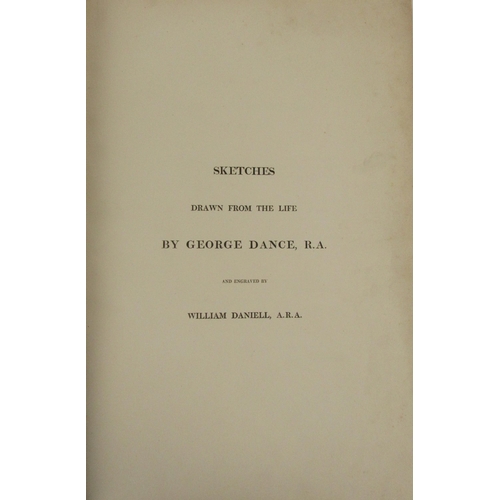 489 - Dance (George)R.A. Sketches drawn from the Life by George Dance, R.A. and Engraved by William Daniel... 