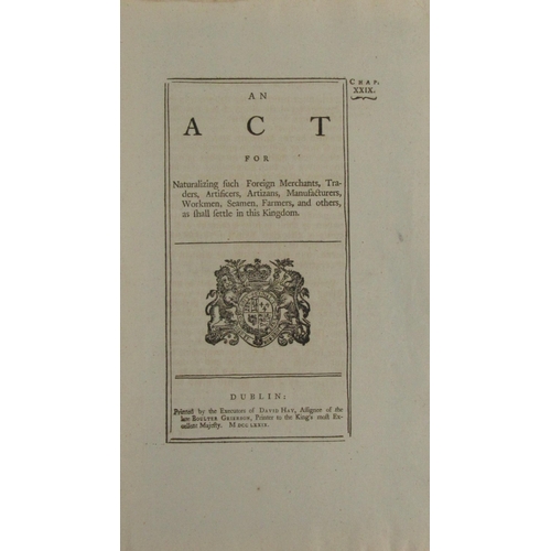 492 - Dublin Act: An Act for Naturalizing such Foreign Merchants, Traders, Artificers, Artisans, Manufactu... 