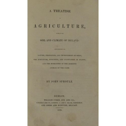 590 - Sproule (John) A Treatise on Agriculture, Suited to the Soil and Climate of Ireland, 8vo Dublin... 