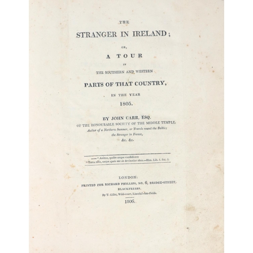 106 - Carr (John) The Stranger in Ireland; or A Tour in the Southern and Western Parts of that Country, in... 