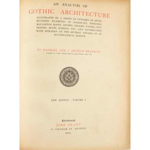 120 - Brandon (Raphael & J. Arthur) An Analysis of Gothic Architecture, 2 vols. folio Edin. 1903.... 