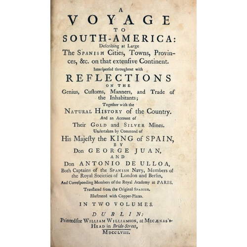 147 - de Ulloa (Don Antonio) A Voyage to South America: 2 vols. 8vo Dublin (for Wm. Willimason) 1758.... 