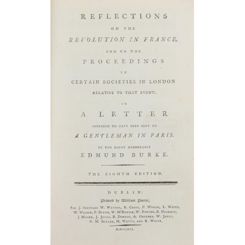 163 - Burke (Edmund) Reflections on the Revolution in France, 8vo Dublin (Wm. Porter) 1791. Eight Edn... 