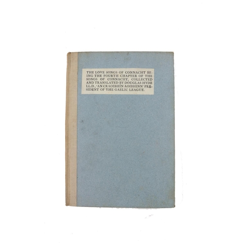 170 - Dun Emer Press: Hyde (Douglas) The Love Songs of Connacht Being The Fourth Chapter of the Songs of C... 