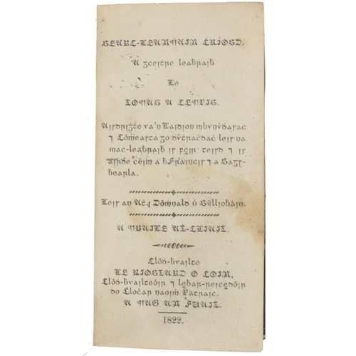 2 - Gaelic Texts: O'Sulliobhan (D.)ed. A'Kempis (T.) Seart ... Chriosd, 16mo Dublin 1822, later hf.... 