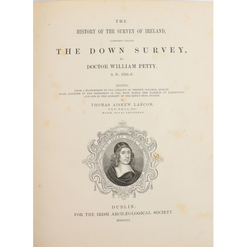 52 - Petty - Larcom (T.A.)ed. The History of the Survey of Ireland Commonly Called 'The Down Survey'... 