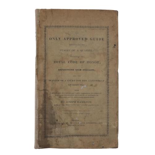 6 - Duelling:  Hamilton (Joseph) The Only Approved Guide through all the Stages of a Quarrel, Containing... 