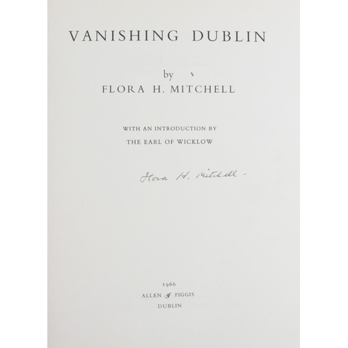 88 - Signed by the AuthorMitchel (Flora H.) Vanishing Dublin, 4to Dublin 1966. Signed, First Sole Edition... 