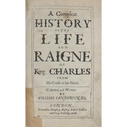 90 - Sandersou (Wm.) A Complete History of the Life and Reigne of King Charles from His Cradle to hi... 