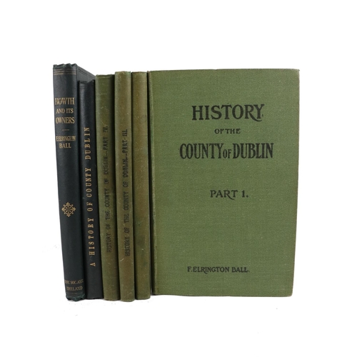 96 - Ball (Francis Elrington) A History of the County of Dublin, 6 vols roy 8vo Dublin 1902 - 1920.&... 