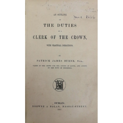 246 - Co. Louth Author:  Byrne (P. Jones) An Outline of the Duties of a Clerk of the Crown, with Practical... 