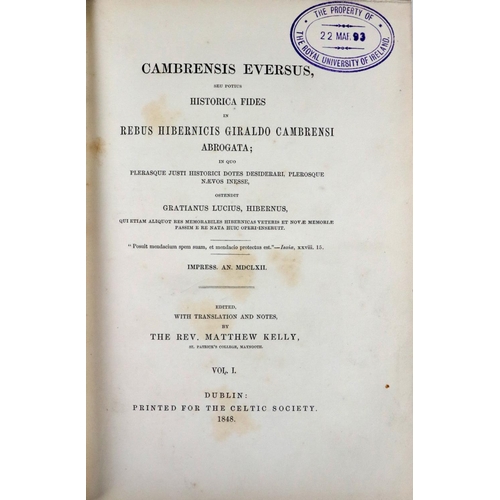 283 - Celtic Society: Kelly (Rev. M.)ed. Cambrensis Eversus, seu Potuis Historica Fides in Rebus Hibernicu... 