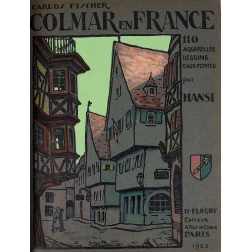 307 - Coloured Illustrations by HansiFischer (Carlos) Colmar en France, folio Paris (H. Floury) 1923.... 