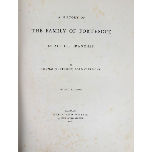 317 - Genealogy: [Fortescue] Thomas, Lord Clermont, A History of The Family of Fortescue in all its Branch... 