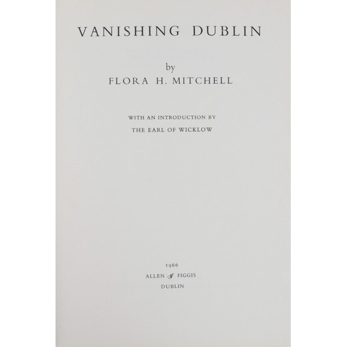 344 - Mitchell (Flora H.) Vanishing Dublin, lg. 4to, D. (Allen Figgis) 1966), First (Sole) Edn.,... 