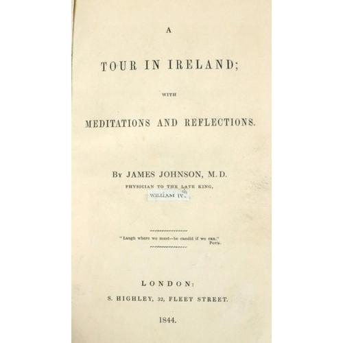 235 - Irish Travel: Johnson (James) A Tour in Ireland; with Meditations and Reflections, Lond. 1844. Port.... 