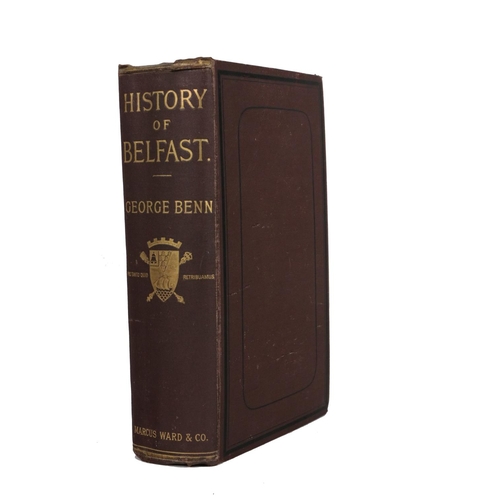 258 - Benn (Geo.) A History of the Town of Belfast, thick 8vo Lond (Marcus Ward) 1877.  First Edn., fold. ... 