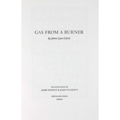 412 - [Joyce (James)] Gas from a Burner, sm. folio, D. (Distillers Press) 2012, Signed Limited Edn., No. 1... 