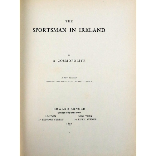 395 - Allen (Rob.) 'A Cosmopolite,' The Sportsman in Ireland, lg. 8vo Lond. 1897. New Edn., L.P. Copy, col... 