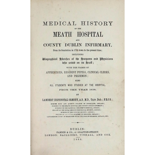 478 - Medical interest: Ormsby (L. Hepenstal) Medical History of the Meath Hospital and County Dublin... 