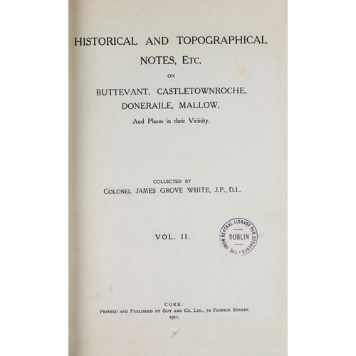 495 - Co. Cork: Grove White (Col. J.) Historical and Topographical Notes etc. on Buttervant, Castletownroc... 