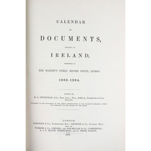 511 - H.M.P.R.O.:  Rolls Series:  Sweetman (H.S.)ed. Calendar of Documents Relating to Ireland, - 1252-128... 