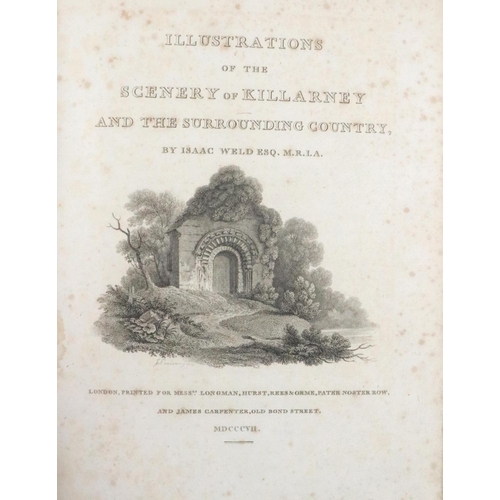 512 - Weld (Isaac) Illustrations of the Scenery of Killarney, lg. 4to Lond. 1807. First Edn., engd. maps &... 