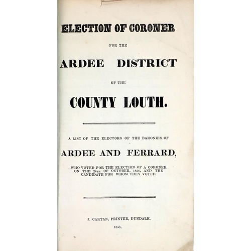 553 - Scarce Provincial PrintingCo. Louth: Pamphlet - Election of Coroner for the Ardee District of County... 