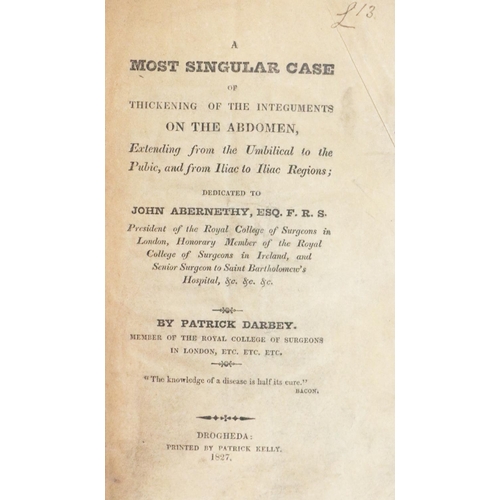 564 - Early Provincial PrintingDrogheda, Co. Louth: Darbey (Patrick) A Most Singular Case of Thickening of... 