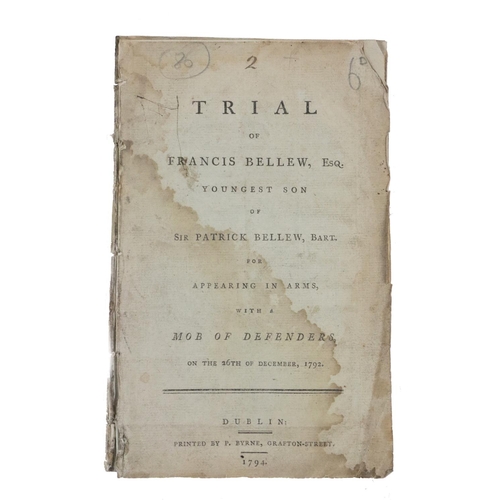 567 - Co. Louth Trial: Bellew -The Trial [at Dundalk,..1794] of Francis Bellew, Esq., Youngest Son of Sir ... 