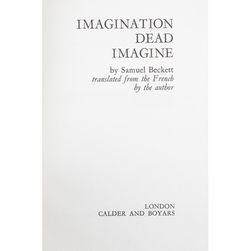 730 - Signed Limited EditionBeckett (Samuel) Imagination Dead Imagine, 8vo Lond. (Calder and Boyars) 1965.... 