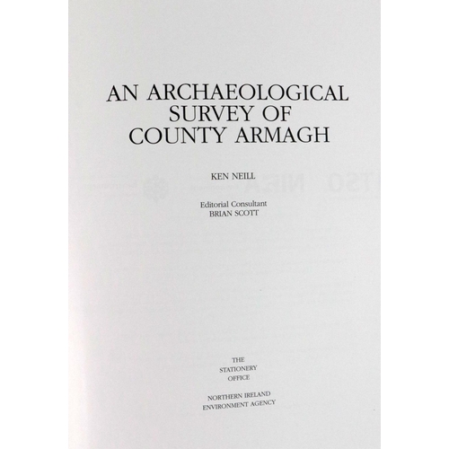 849 - Archaeology: Neill (K.) An Archaeological Survey of County Armagh, Lg. 4to Belfast 2009; ... Survey ... 