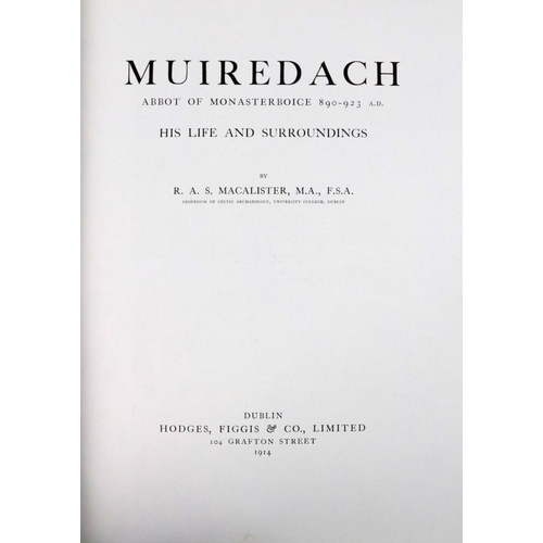 862 - Macalister (R.A.S.) Muiredach Abbot of Monasterboice 890-923, His Life and Surroundings, Folio Dubli... 