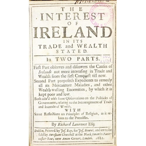 107 - Lawrence (Richard) The Interest of Ireland in its Trade and Wealth Stated, Two Parts, 12mo Dubl... 