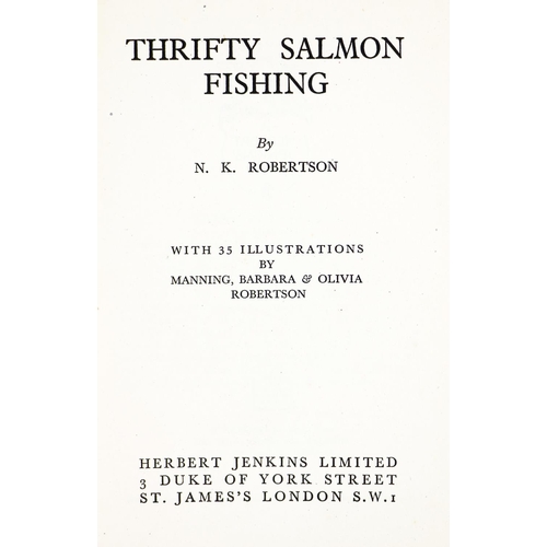 112 - Fishing: Robertson (N.K.) Thrifty Salmon Fishing, 8vo Lond. n.d. First Edn., hf. title, il... 