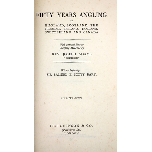 22 - Fishing: Adams (Rev. Jos.) Fifty Years Angling, Lond. 1938. Presentation Copy to Captain A... 