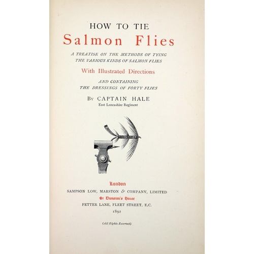 32 - Fishing: Hale (Captain J.H.) How to tie Salmon Flies, .. with Illustrated Directions.  8vo... 