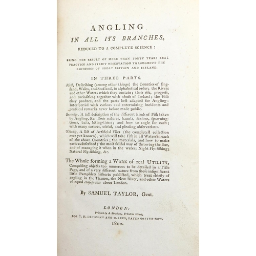 4 - Fishing: Taylor (Samuel) Angling in all its Branches, reduced to a Complete Science, 8vo Lond. 1800.... 