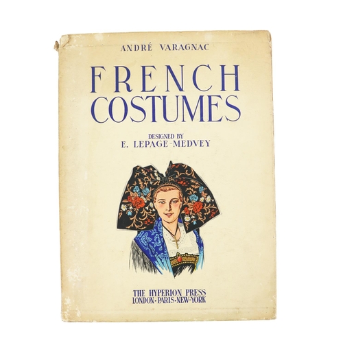 69 - Fine Coloured Plates: Lepage - Medvey - French Costumes, preface by Andre Varagnac, Folio Lond. Pari... 