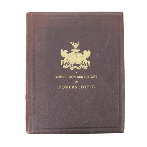 80 - Powerscourt (Viscount) A Description and History of Powerscourt, v. lg. 4to Lond. 1903. Fi... 