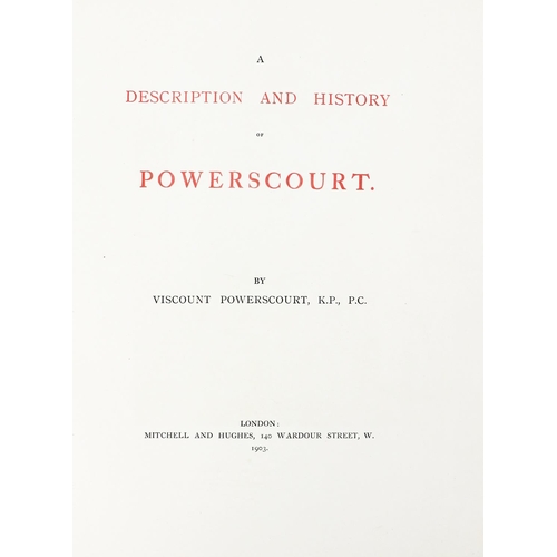 80 - Powerscourt (Viscount) A Description and History of Powerscourt, v. lg. 4to Lond. 1903. Fi... 