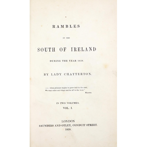 90 - Chatterton (Lady G.) Rambles in the South of Ireland during the Year 1838, 2 vols. 8vo Lond. 1839. F... 