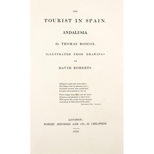 94 - Drawings after David RobertsRoscoe (Thos.) The Tourist in Spain, Andalusia, 8vo Lond. 1836. Add. eng... 