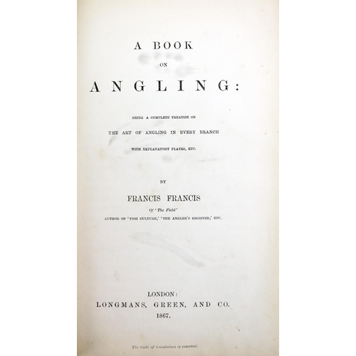 130 - First Six Editions - With Hand-Coloured PlatesFishing: Francis (Francis) A Book on Angling, 8vo Lond... 